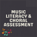 Music Literacy & Coral Assessment